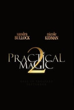 PRACTICAL MAGIC 2 